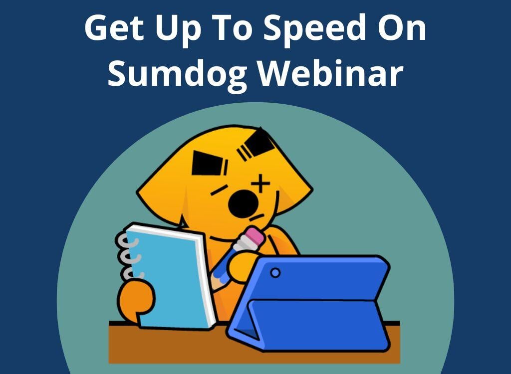 Sumdogs get up to speed webinars