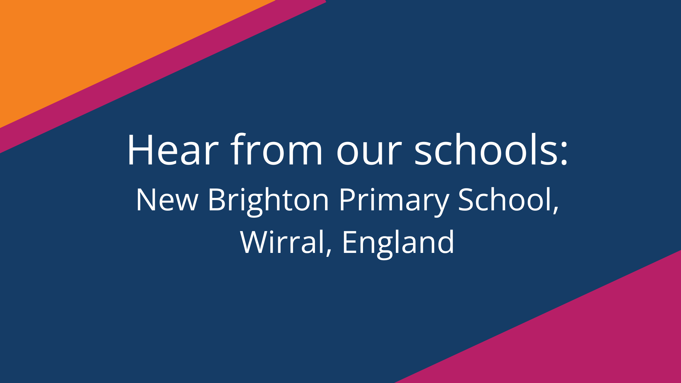 Hear from our school, New Brighton Primary School
